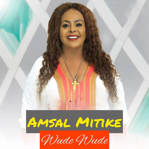 Amsal Mitike - Wude Wude