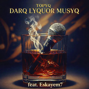 DarQ LyQuor MusyQ by Topyq, Eskayem7