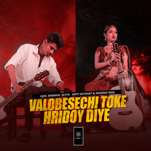 Valobesechi Toke Hridoy Diye by Ujjal Barman, Satya, Kriti Kayshap, Swarno Raaj