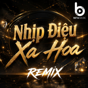 Nhịp Điệu Xa Hoa - Beat Remix by Beta Remix