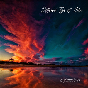 Different Type of Glow by MAXIMMUSIC