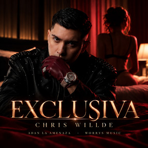 EXCLUSIVA by Chris Willde, WORRYS MUSIC