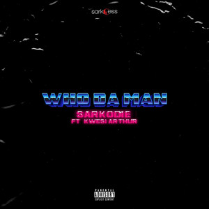 Sarkodie & Kwesi Arthur - Who Da Man