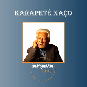 Karapetê Xaco - Karapêtê Xaco Lewike Metini