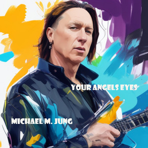 Your angels eyes by Michael M. Jung