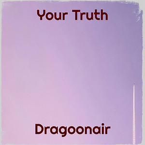 Your Truth - Radio Edit by Dragoonair
