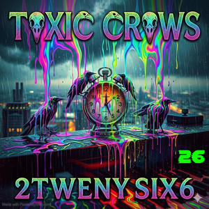 Toxic Crows 2 by 2Tweny Six6