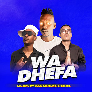 Wa Dhefa by Lulu lekompo, Mahery, Denzo