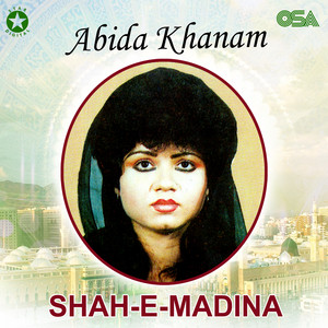 Abida Khanam - Shah-E-Madina