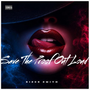 Save The Proof Out Loud by Riser Smith