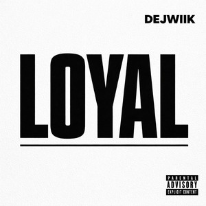 Loyal by Dejwiik