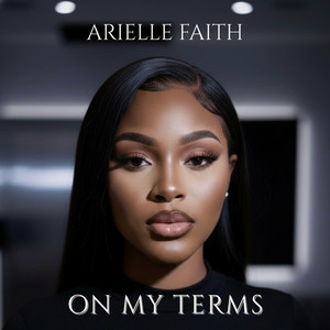 On My Terms by Arielle Faith