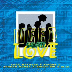 Need Some Love (feat. SPIRIT ZW & Blén)