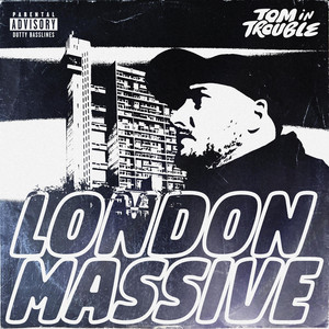 London Massive by Tom in Trouble