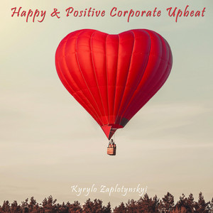 Kyrylo Zaplotynskyi — Happy & Positive Corporate Upbeat