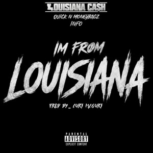 IM FROM LOUISIANA - Radio Edit by Louisiana Ca$h, QuicknMoneybagz, INFO