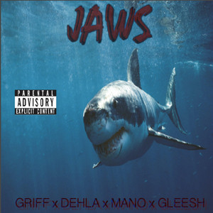 Jaws by Dehla, Griff, Mano, Gleesh