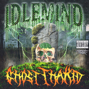 IDLEMIND by GhostThaKid