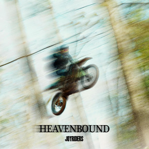 HEAVENBOUND by JOYRIDERS