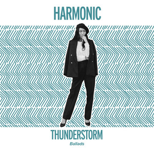 Harmonic Thunderstorm Ballads
