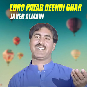 Javed Almani - Ehro Payar Deendi Ghar