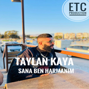 Sana Ben Harmanım (ETC Production) by Taylan Kaya