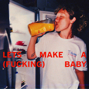 Let's Make A (Fucking) Baby