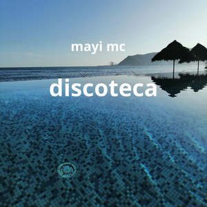 discoteca by mayi mc