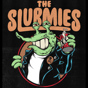 Not Here, Not There! by The Slurmies