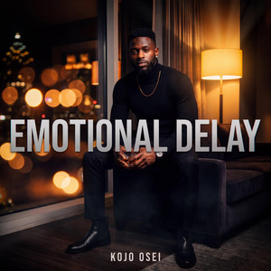 Emotional Delay by Kojo Osei