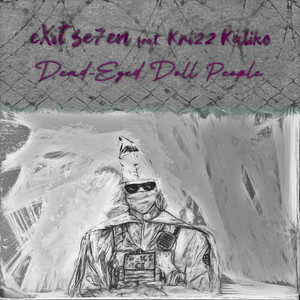 Dead-Eyed Doll People by Exit Se7en, Krizz Kaliko