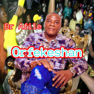 Dr Afile - Orfekeshan