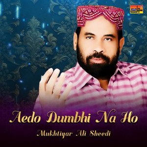 Mukhtiyar Ali Sheedi - Parwaah Naahi Poe