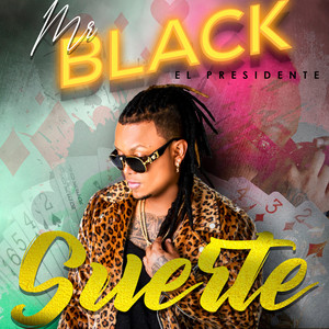 Mr Black El Presidente - Suerte