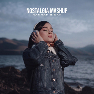Nostalgia Mashup by Hannah Bidar