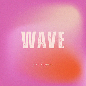 Wave by ELECTROSHADE
