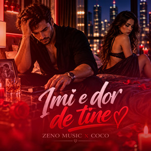 Îmi e dor de tine by Zeno Music, Coco