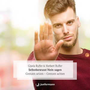Selbstbewusst NEIN sagen (Grenzen setzen - Grenzen achten)