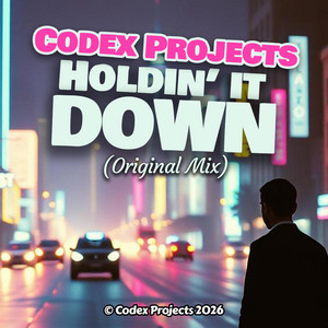 Codex Projects (Holdin' It Down) by Codex Projects