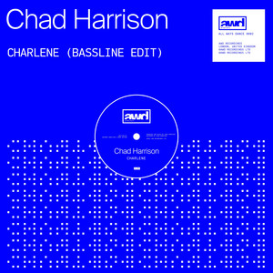 Charlene - Extended Bassline Edit by Chad Harrison
