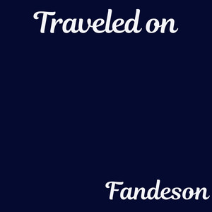 Traveled On by Fandeson