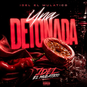 Una Detonada by IDEL EL MULATÍCO