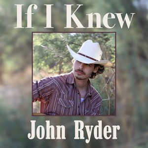 If I Knew by John Ryder