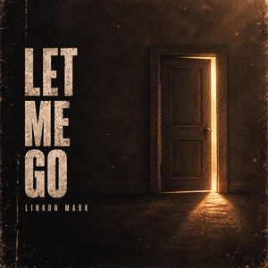 Let Me Go by Linkon Mark