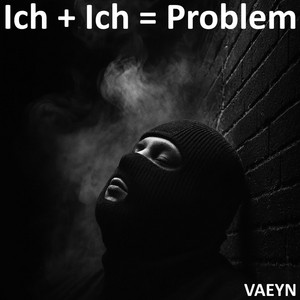 Ich + Ich = Problem