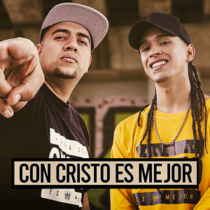 Con Cristo Es Mejor by Apostoles del Rap, G Low