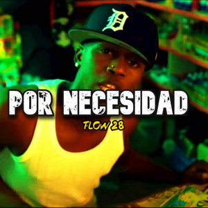 Por Necesidad by Flow 28