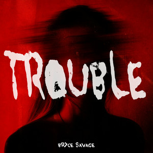 Trouble