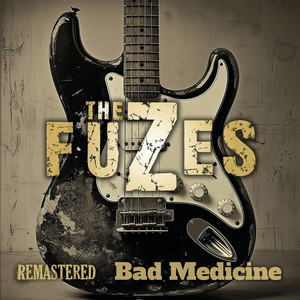 Bad Medicine by The Fuzes