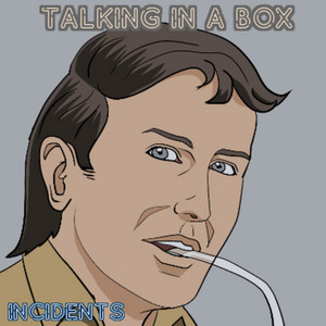 Talking In A Box by Incidents